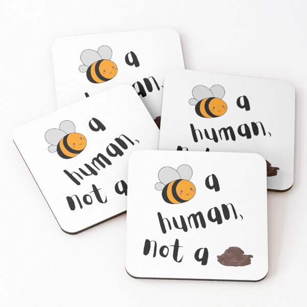 Item preview, Bee A Human, Not A Shit - Funny Quotes designed and sold by LMoonDesigns.