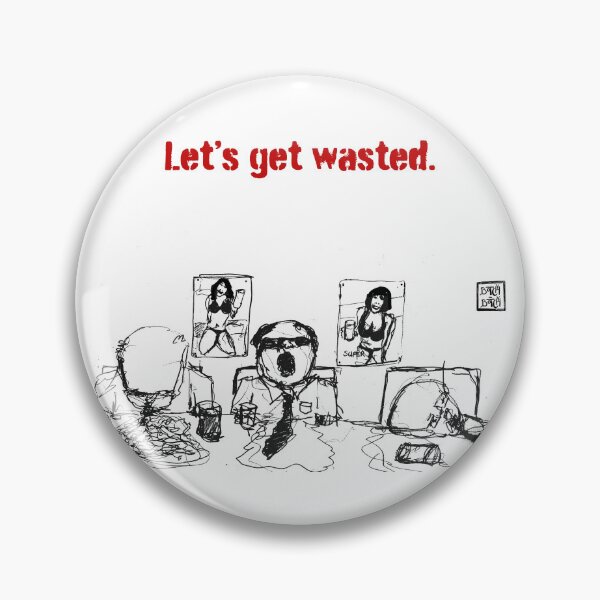 Item preview, let's get wasted designed and sold by Botchy-Botchy.