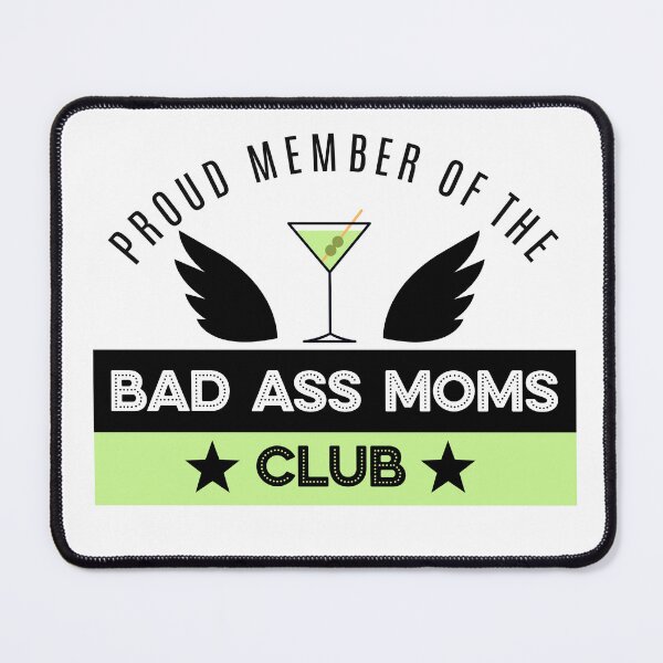 Item preview, Proud Member of the Bad Ass Moms Club designed and sold by hardscuffle.