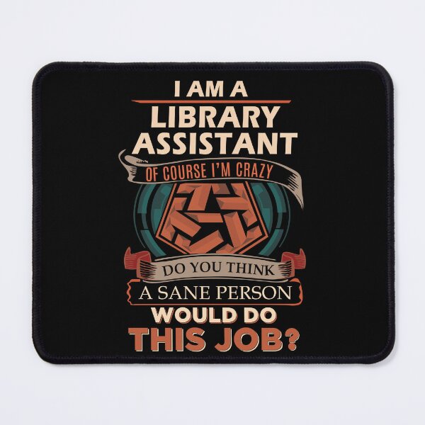 Item preview, Library Assistant T Shirt - Sane Person Job Gift Item Tee designed and sold by vonnie38uo.
