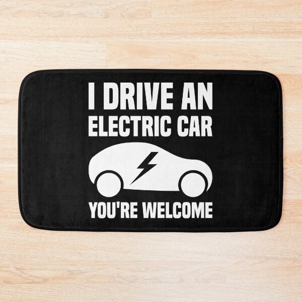 Item preview, I Drive An Electric Car You're Welcome designed and sold by TashaVector.