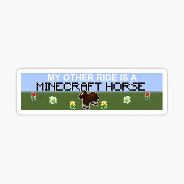 my other ride is a minecraft horse Sticker