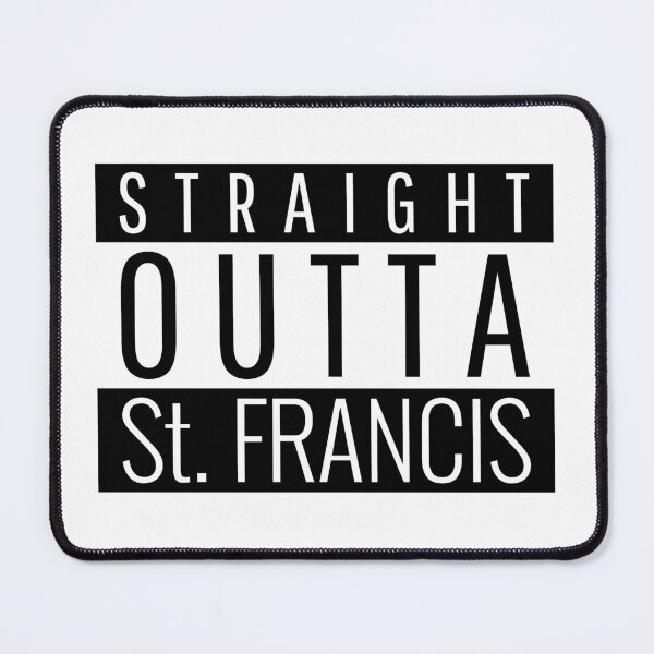Item preview, Straight Outta St. Francis Wisconsin Saint Francis WI designed and sold by Teelogic.