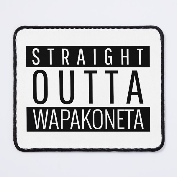 Item preview, Straight Outta Wapakoneta Ohio Wapakoneta OH designed and sold by Teelogic.