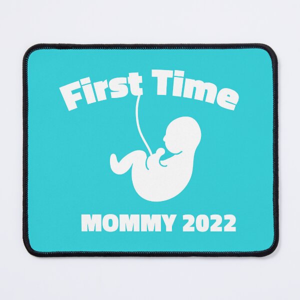 Item preview, First Time Mommy 2022 , FUNNY Prinant Women   - happy mom    designed and sold by Maliyah Adrien.