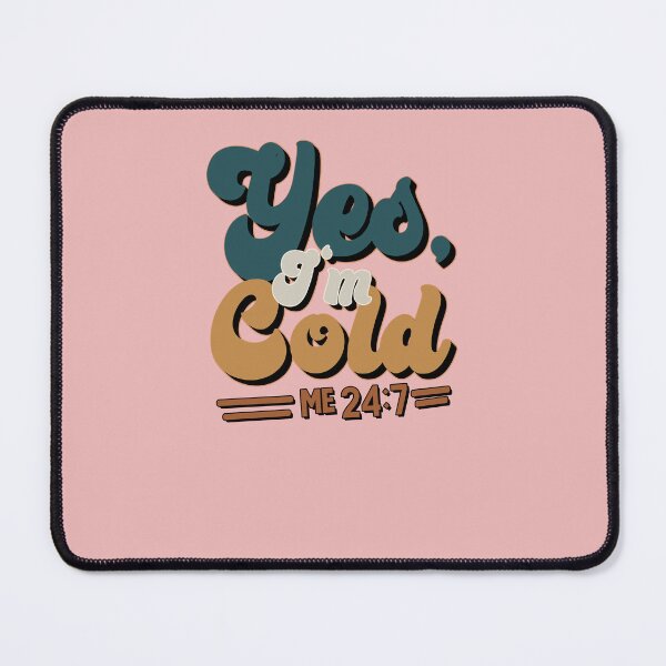 Item preview, Yes I'm Cold, Funny Cold Winter, Cute Winter Gift designed and sold by EspenoyStore.