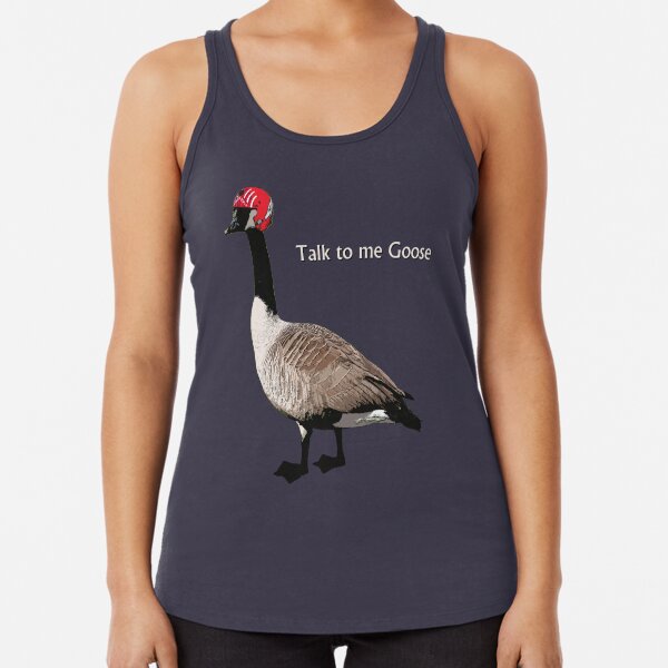 Talk to me Goose Racerback Tank Top