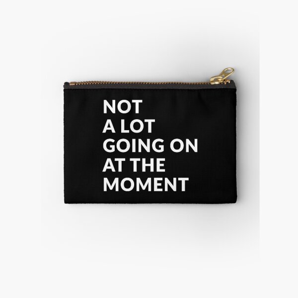 Item preview, Not A Lot Going On At The Moment designed and sold by Express YRSLF.
