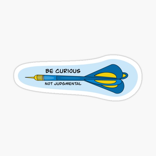 Be curious not judgmental quote from episode Sticker