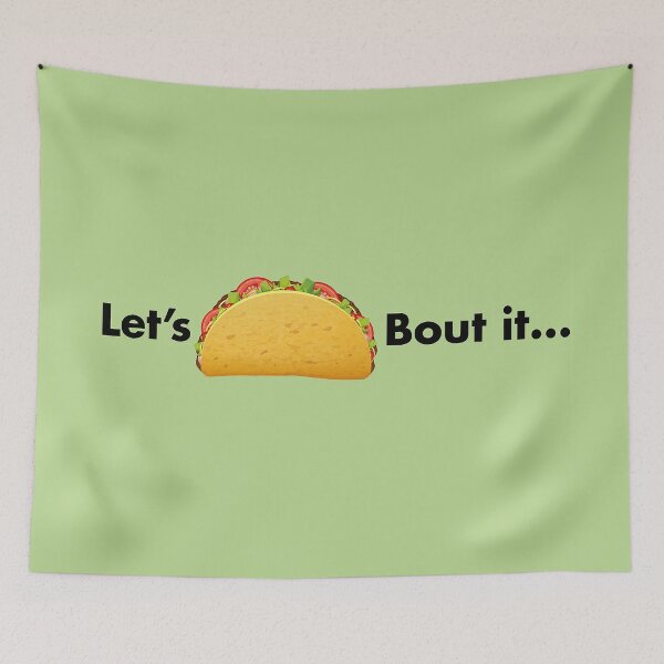 Item preview, Lets Taco About it - Funny Pun designed and sold by CeeJayyAU.