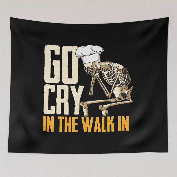 Item preview, Go Cry In the Walk In Cook Chef Cooking BBQ designed and sold by 2blackcherries.
