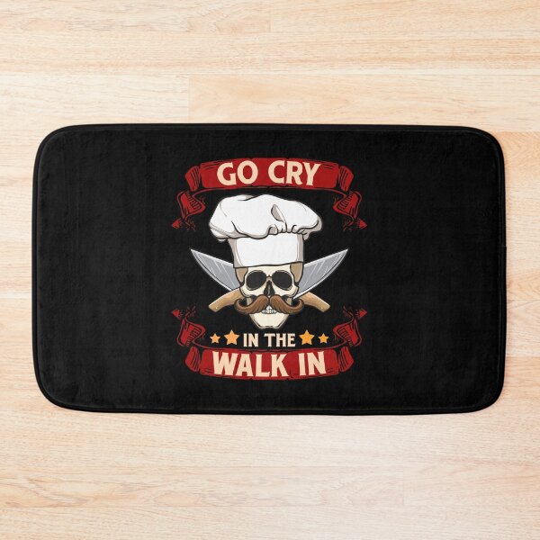 Item preview, Go Cry In the Walk In Cook Chef Cooking BBQ designed and sold by 2blackcherries.