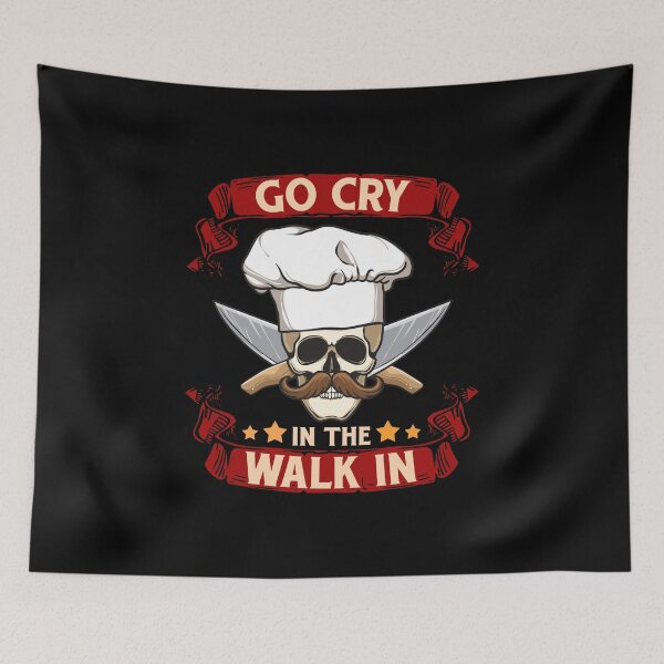 Item preview, Go Cry In the Walk In Cook Chef Cooking BBQ designed and sold by 2blackcherries.