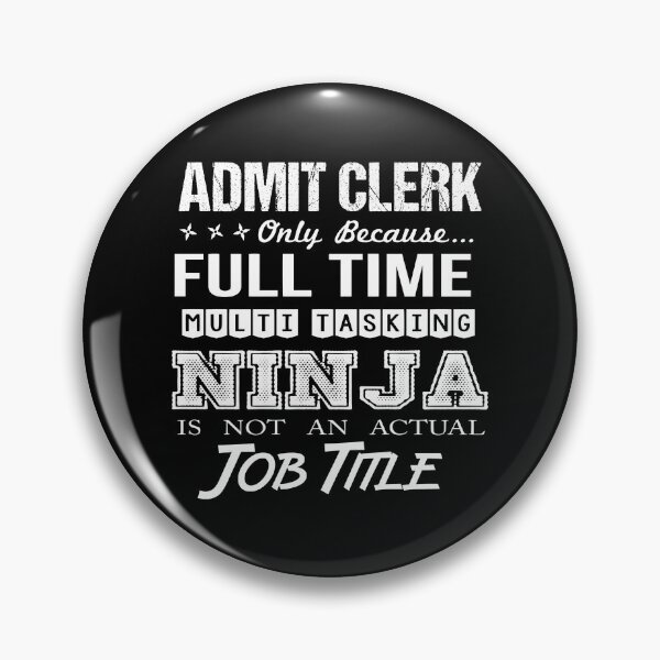 Item preview, Admit Clerk T Shirt - Ninja Job Gift Item Tee designed and sold by ritterdick.