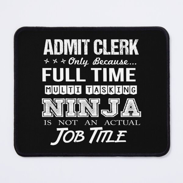 Item preview, Admit Clerk T Shirt - Ninja Job Gift Item Tee designed and sold by ritterdick.