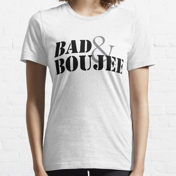 Bad & Boujee Essential T-Shirt