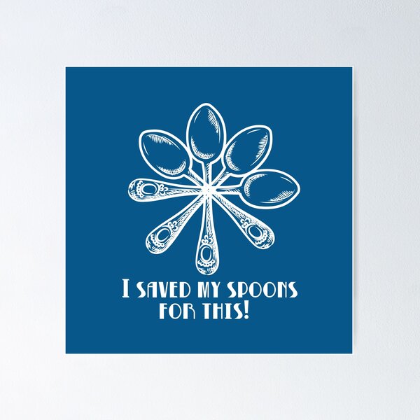Item preview, I Saved My Spoons For This designed and sold by LP.
