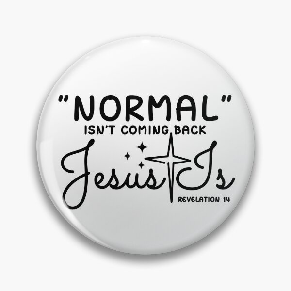 Item preview, Normal Isn't Coming Back Jesus Is Revelation 14 designed and sold by SoonSeen.