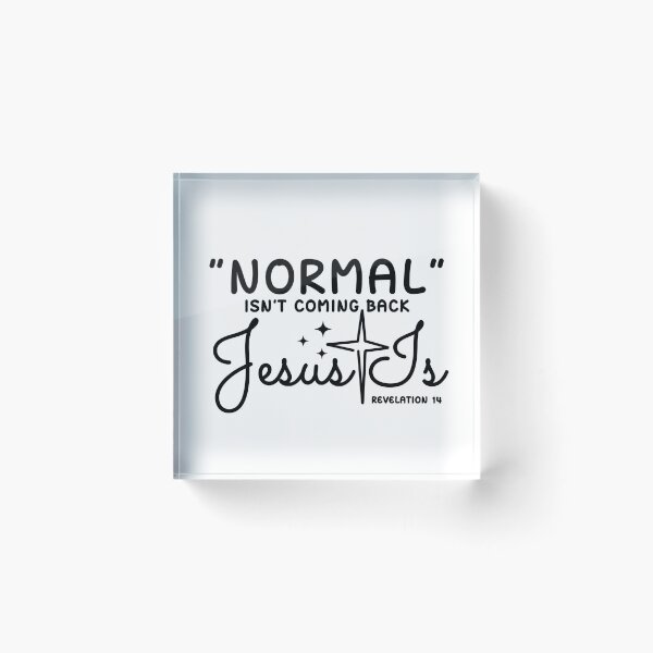 Item preview, Normal Isn't Coming Back Jesus Is Revelation 14 designed and sold by SoonSeen.