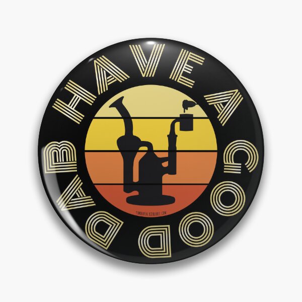 Item preview, Stoner Pun-Have a good dab (Orange Sunset)-Dabs-Wax-Hash Rosin-Marijuana-710 designed and sold by YomeHayin.