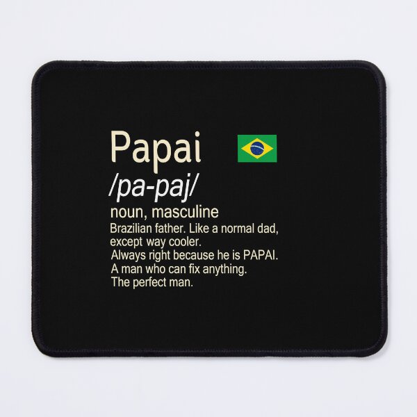 Item preview, Papai Brazilian Father Dictionary Definition designed and sold by Dubbra.
