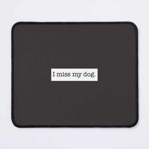 Item preview, I miss my dog Sticker designed and sold by TimZwirner.