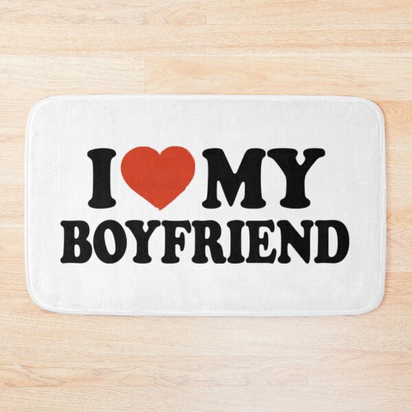 Item preview, I Love My Boyfriend designed and sold by WhiteheadAbbey.