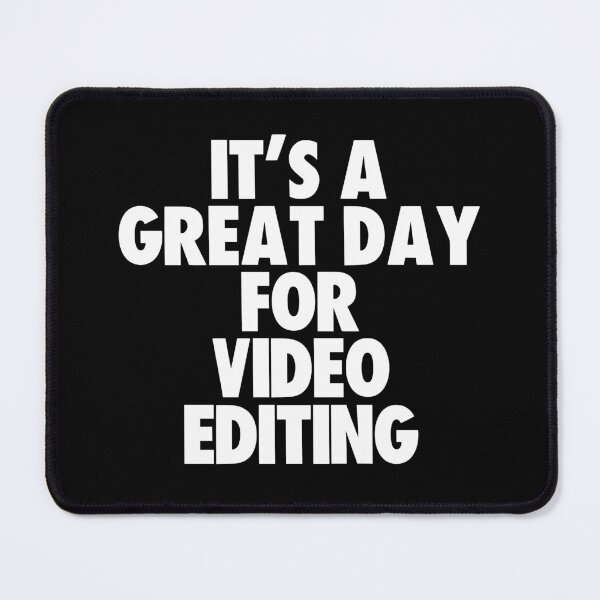 Item preview, It's a Great Day For Video Editing designed and sold by kindxinn.