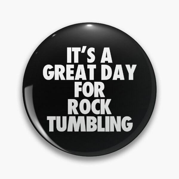 Item preview, It's a Great Day For Rock Tumbling designed and sold by kindxinn.