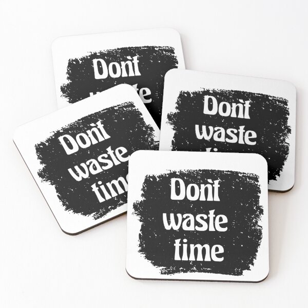 Item preview, Don't waste time designed and sold by ImperialDE.