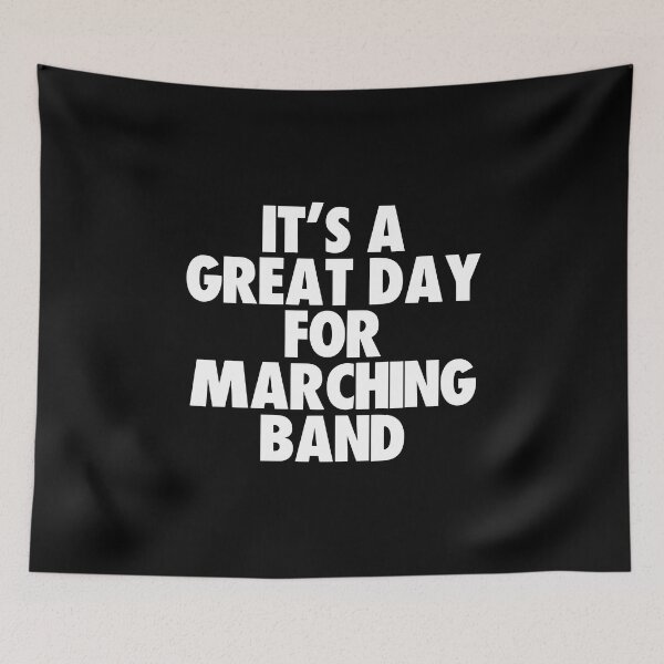 Item preview, It's a Great Day For Marching Band designed and sold by kindxinn.