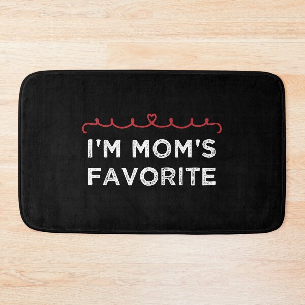 Item preview, I'm Mom's Favorite - Family Lovers Quote designed and sold by medbdj.