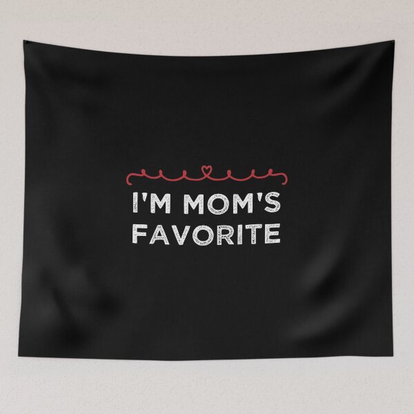 Item preview, I'm Mom's Favorite - Family Lovers Quote designed and sold by medbdj.