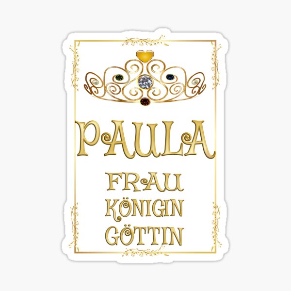 Paula - Frau - Königin - Göttin Sticker