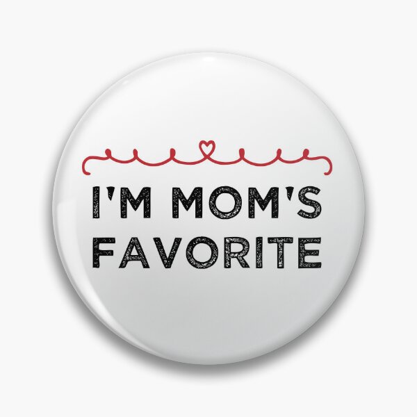 Item preview,  I'm Mom's Favorite - Family Lovers Quote designed and sold by medbdj.