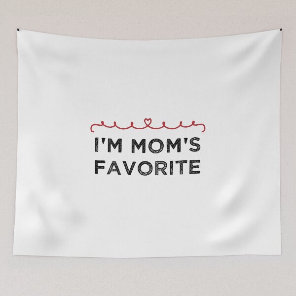 Item preview,  I'm Mom's Favorite - Family Lovers Quote designed and sold by medbdj.