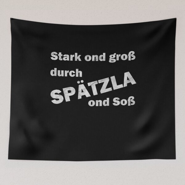 Artikelvorschau, Stark und Groß durch Spätzla und Soß - white entworfen und verkauft von saechla.