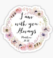 I AM WITH YOU ALWAYS Sticker