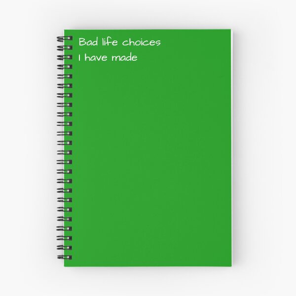 Item preview, Bad life choices I have made, Funny slogan notebook designed and sold by Craig Parkes.