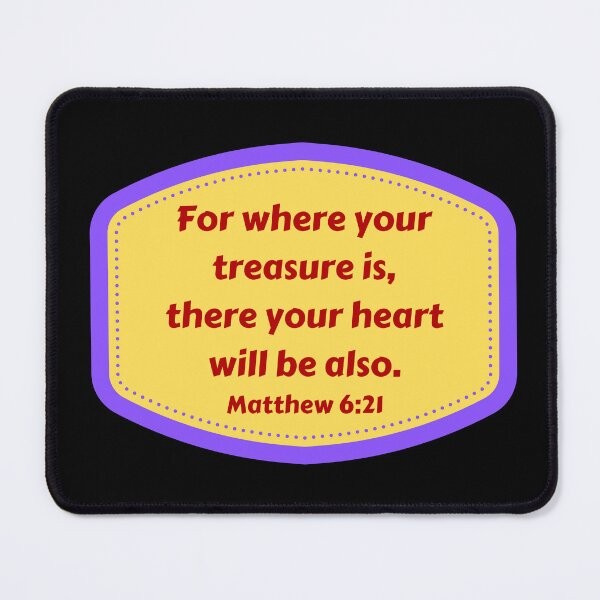 Item preview, Bible Verse Matthew 6:21 designed and sold by Prayingwarrior.