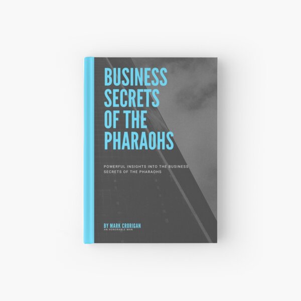 The Business Secrets of the Pharaohs by Mark Crorigan Hardcover Journal