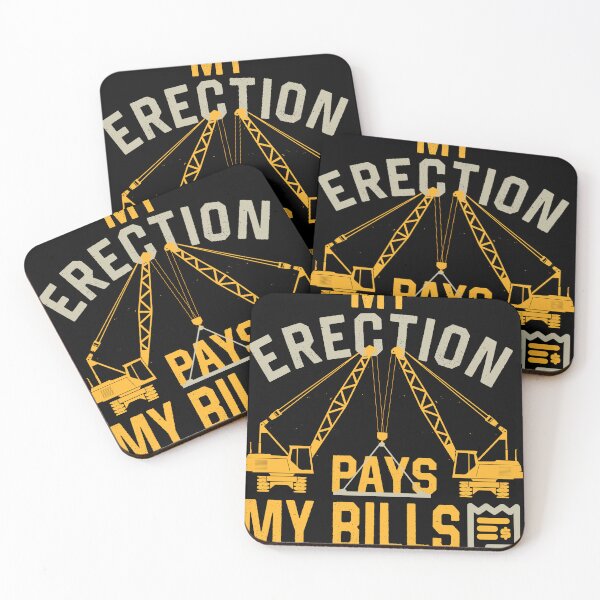 Item preview, My Erection Pays the Bills - funny crane operator driver designed and sold by houssamcraft.