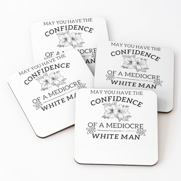Item preview, try to have the confidence of a mediocre white man, funny feminist quote, social justice designed and sold by PattiRaffensbe.
