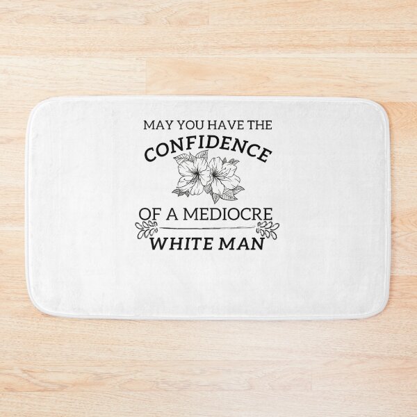 Item preview, try to have the confidence of a mediocre white man, funny feminist quote, social justice designed and sold by PattiRaffensbe.