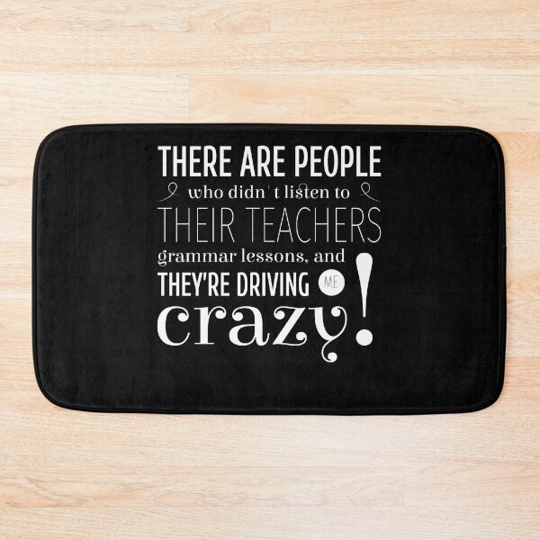 Item preview, There Are People Who Didn't Listen To Their Teachers Grammar lessons, and they're driving me crazy designed and sold by jafn-17.