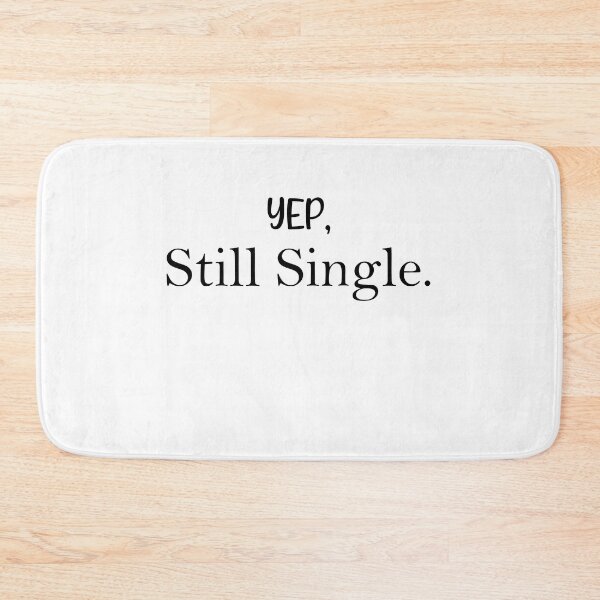 Item preview, Yep, Still single  designed and sold by MouDantArts.