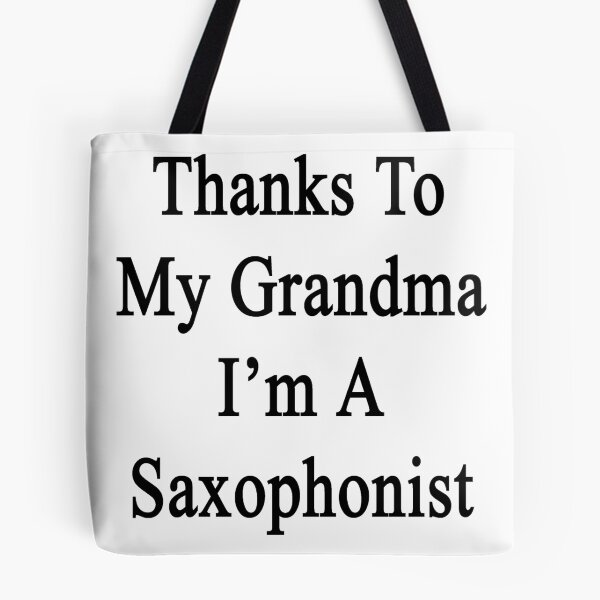 Item preview, Thanks To My Grandma I'm A Saxophonist  designed and sold by supernova23.