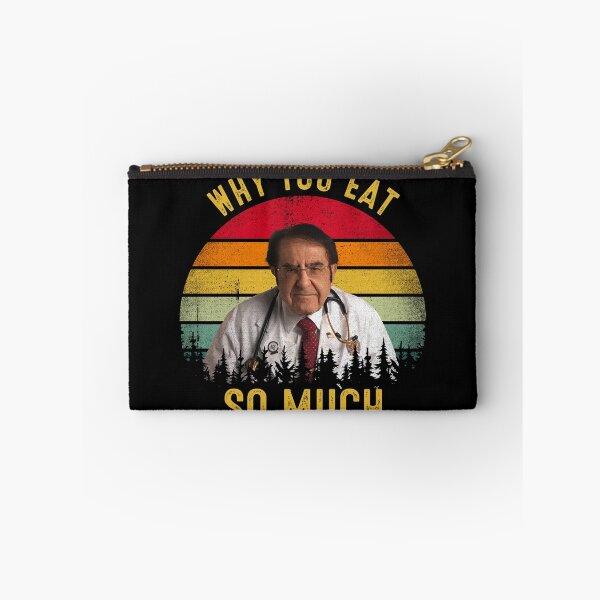 Item preview, Why You Eat So Much Funny Dr Now  designed and sold by RosannaArt.