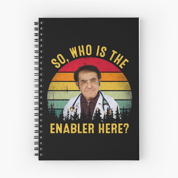 Item preview, So Who Is The Enabler Here Funny Dr Now  designed and sold by RosannaArt.