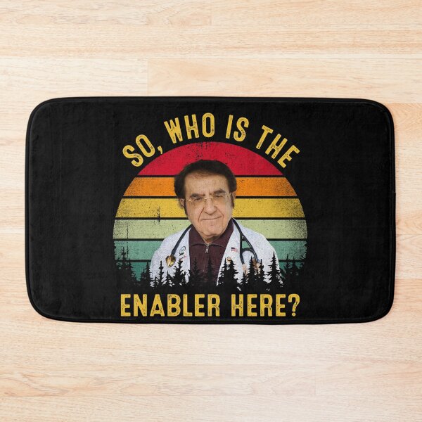 Item preview, So Who Is The Enabler Here Funny Dr Now  designed and sold by RosannaArt.